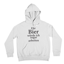 Lade das Bild in den Galerie-Viewer, Bier Arbeit - Hoodie Unisex
