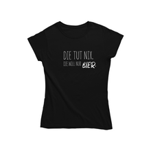 Lade das Bild in den Galerie-Viewer, Die tut Nix. Bier - Bio Shirt Damen
