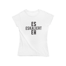 Lade das Bild in den Galerie-Viewer, Es eskaliert - Bio Shirt Damen
