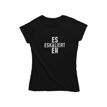 Lade das Bild in den Galerie-Viewer, Es eskaliert - Bio Shirt Damen
