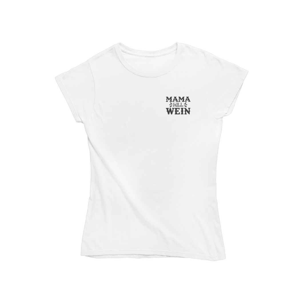 Mama will Wein - Bio Shirt Damen