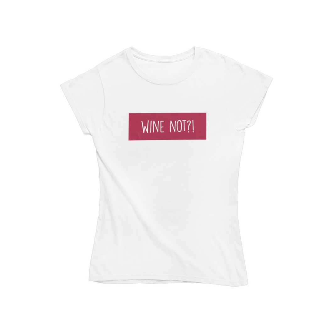 Wine Not - Bio Shirt Damen