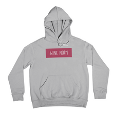 Lade das Bild in den Galerie-Viewer, Wine Not - Hoodie Unisex
