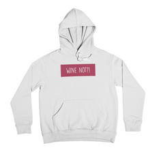 Lade das Bild in den Galerie-Viewer, Wine Not - Hoodie Unisex
