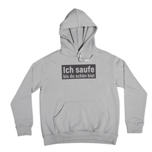 Lade das Bild in den Galerie-Viewer, Schön saufen - Hoodie Unisex
