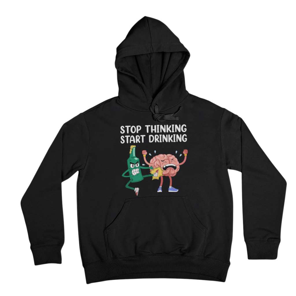 Stop thinking - Hoodie Unisex